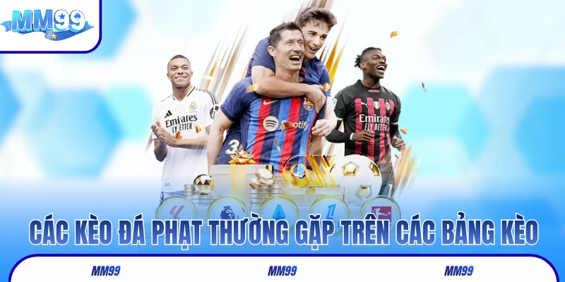 Các loại kèo đá phạt thường gặp trên các bảng kèo