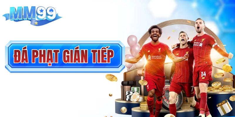 Đá Phạt Gián Tiếp - Định Nghĩa, Quy Định Và 3 Kèo Liên Quan