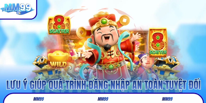 Những lưu ý giúp quá trình đăng nhập an toàn tuyệt đối