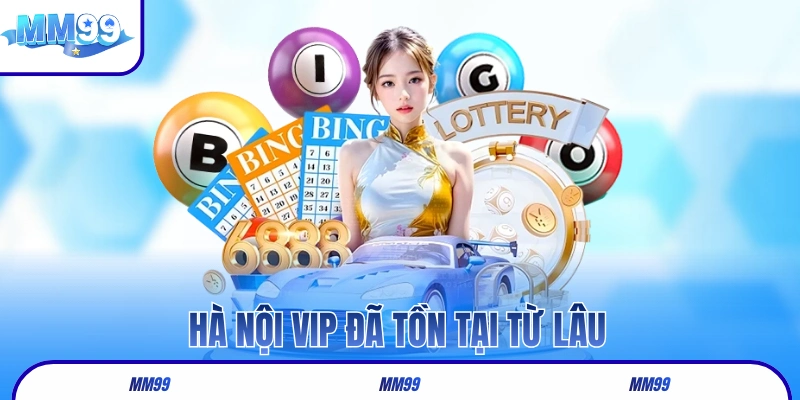 Hà Nội VIP tồn tại từ lâu nhưng chưa nhiều người biết