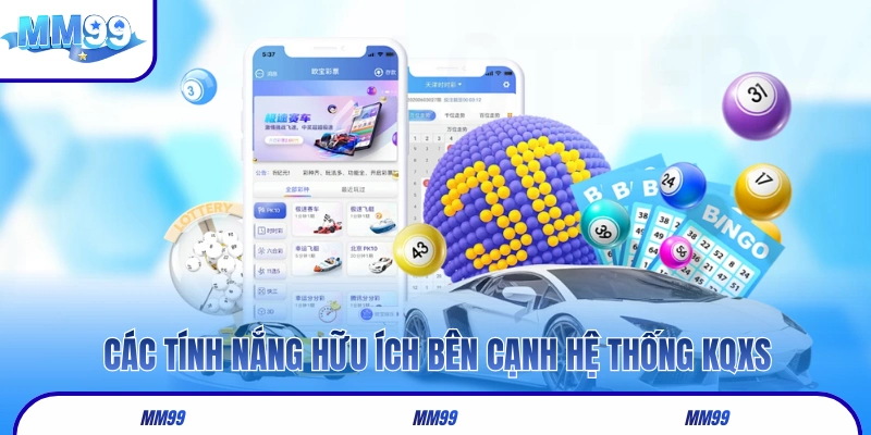 Các tính năng hữu ích bên cạnh hệ thống KQXS