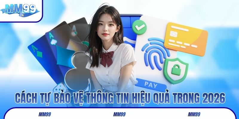 Biện pháp bảo vệ thông tin của mình hiệu quả