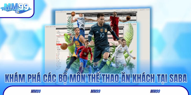 Khám phá các bộ môn thể thao ăn khách tại SABA