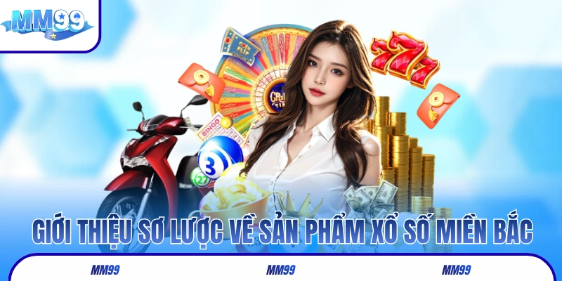 Giới thiệu sơ lược về sản phẩm xổ số miền Bắc
